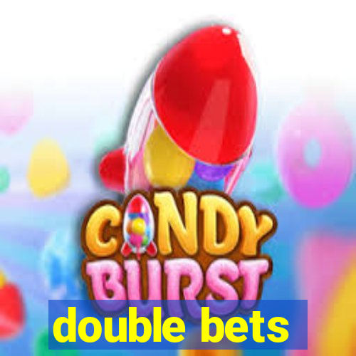 double bets